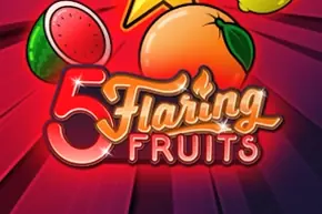 5 Flaring Fruits